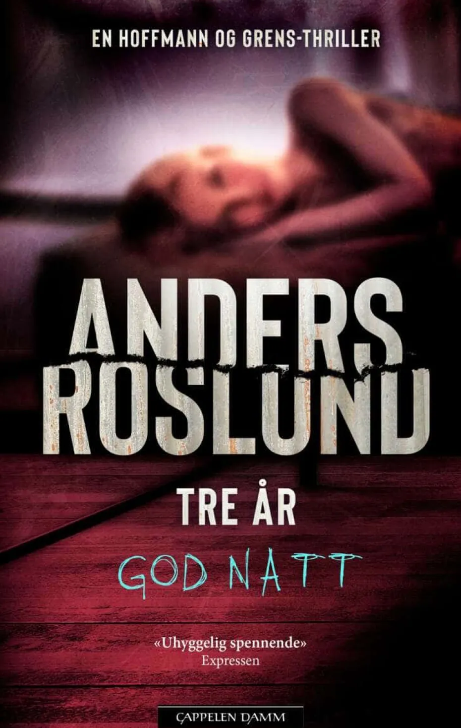 Anders Roslund: Tre år god natt