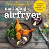 Harris, Valentina: Grunnleggende matlaging i airfryer