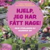 Hjelp, jeg har fått hage!