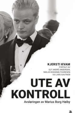 Kjersti Kvam: Ute av kontroll