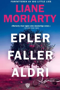 Liane Moriarty: Epler faller aldri