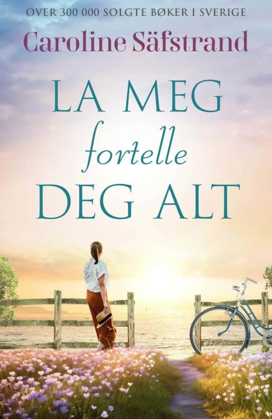 Säfstrand, Caroline: La meg fortelle alt